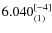 $6.040_{(1)}^{\rm [-4]} $