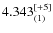 $4.343_{(1)}^{\rm [+5]}$