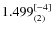 $1.499_{(2)}^{\rm [-4]}$