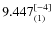 $9.447_{(1)}^{\rm [-4]}$