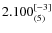 $2.100_{(5)}^{\rm [-3]}$