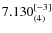 $7.130_{(4)}^{\rm [-3]}$
