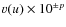 $v(u)\times 10^{\pm p}$