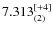 $7.313_{(2)}^{\rm [+4]}$