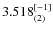 $3.518_{(2)}^{\rm [-1]}$