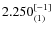 $2.250^{\rm [-1]}_{(1)}$