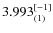 $3.993^{\rm [-1]}_{(1)}$