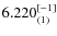 $6.220^{\rm [-1]}_{(1)}$