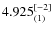 $4.925^{\rm [-2]}_{(1)}$
