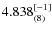 $4.838^{\rm [-1]}_{(8)}$
