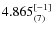 $4.865^{\rm [-1]}_{(7)}$