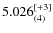 $5.026^{\rm [+3]}_{(4)}$