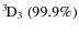 $\rm {}^{3}\hspace*{-.5mm}D_{3}~(99.9\%)$