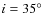$i=35\hbox {$^\circ $ }$