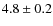 $4.8 \pm 0.2$