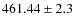 $461.44 \pm 2.3$