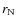 $r_{\rm N}$