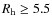 $R_{\rm h} \ge 5.5$