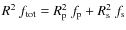 $R^2~f_{\rm tot} = R_{\rm p}^2 ~f_{\rm p} + R_{\rm s}^2 ~f_{\rm s}$