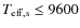 $T_{\rm eff,s}\le 9600$
