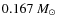 $0.167~M_\odot$