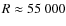 $R\approx 55~000$