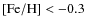$\rm [Fe/H]<-0.3$
