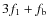 $3f_1+f_{\rm b}$