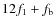$12f_1+f_{\rm b}$