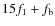 $15f_1+f_{\rm b}$