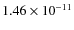 $1.46 \times 10^{-11}$
