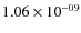 $1.06 \times 10^{-09}$