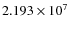 $2.193 \times 10^7$