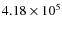 $4.18 \times 10^5$