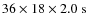 $36 \times 18 \times 2.0~{\rm s}$