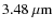 $3.48~{\rm\mu m}$