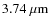 $3.74~{\rm\mu m}$