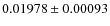 $ 0.01978\pm 0.00093$