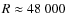 $R\approx 48~000$