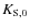 $K_{\rm {S,0}}$