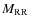 $M_{\rm RR}$