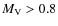 $M_{\rm V}>0.8$