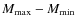 $M_{\rm max}-M_{\rm min}$