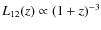$L_{12}(z) \propto (1+z)^{-3}$