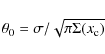 \begin{displaymath}%
\theta_0=\sigma / \sqrt{\pi \Sigma(x_{\rm c})}
\end{displaymath}