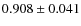 $0.908 \pm 0.041$