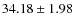$34.18 \pm 1.98$