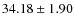 $34.18 \pm 1.90$