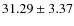 $31.29 \pm 3.37$