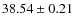 $38.54 \pm 0.21$